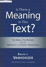 Is There a Meaning in This Text? (Kevin Vanhoozer)