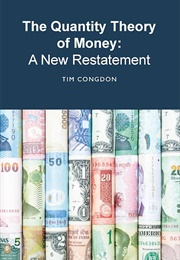 The Quantity Theory of Money: A New Restatement (Tim Congdon)