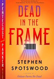 Dead in the Frame (Stephen Spotswood)