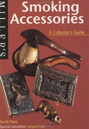 Miller's Collector's Guide: Smoking Accessories (Sarah Yates)