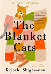 The Blanket Cats (Kiyoshi Shigematsu)
