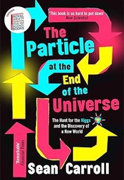 The Particle at the End of the Universe (Sean Carroll)