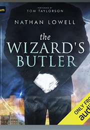 The Wizard's Butler: Audible (Nathan Lowell - Read by Tom Taylorson)