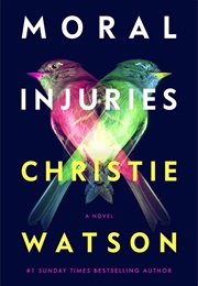 Moral Injuries (Christie Watson)