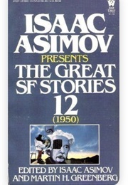 Isaac Asimov Presents the Great SF Stories 12: 1950 (Edited by Asimov & Greenberg)