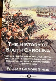 The History of South Carolina: It's European Discovery And… (William G. Simms)