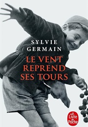Le Vent Reprend Ses Tours (Sylvie Germain)