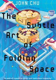 The Subtle Art of Folding Space (John Chu)
