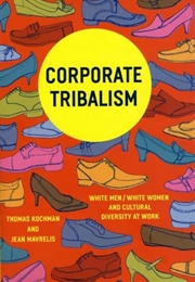 Corporate Tribalism (Thomas Kochman, Jean Mavrelis)