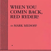 When You Comin' Back, Red Ryder?