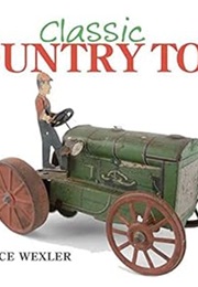 Classic Country Toys (Bruce Wexler)