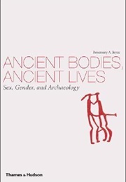 Ancient Bodies, Ancient Lives: Sex, Gender, and Archaeology (Rosemary A. Joyce)