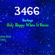 #8259 Only Happy When It Rains by Garbage