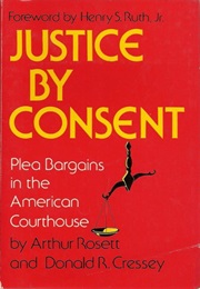 Justice by Consent (Arthur Rosett and Donald R. Cressey)