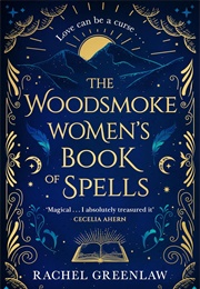 The Woodsmoke Women's Book of Spells (Rachel Greenlaw)