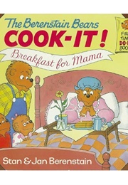 The Berenstain Bears: Cook It! (Stan & Jan Bearstain)