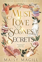 Must Love Scones & Secrets (Maisy Magill)