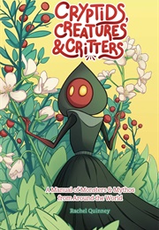 Cryptids, Creatures & Critters (Rachel Quinney)