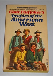 Clair Huffaker's Profiles of the American West (Clair Huffaker)