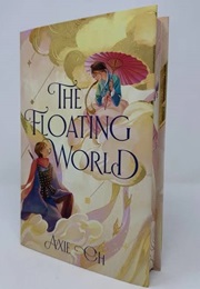 The Floating World (Axie Oh)