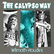 Wilmouth Houdini - The Calypso Way
