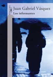 Los Informantes (Juan Gabriel Vásquez)