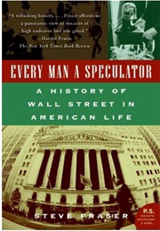 Every Man a Speculator (Steve Fraser)