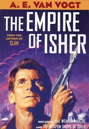 The Empire of Isher (A.E. Van Vogt)