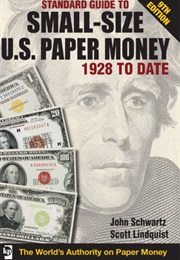 Standard Guide to Small-Size U.S. Paper Money - 1928-Date (John Schwarz)