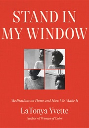 Stand in My Window (Latonya Yvette)
