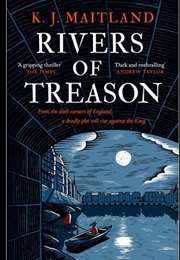 Rivers of Treason (K J Maitland)