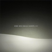 Ghosts I-IV - Nine Inch Nails
