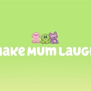 Bonus Bits: Make Mum Laugh