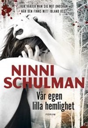 Vår Egen Lilla Hemlighet (Ninni Schulman)