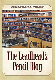 The Leadhead's Pencil Blog (Jonathan A. Veley)