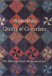 American Quilts and Coverlets in the Metropolitan Museum of Art (Amelia Peck)
