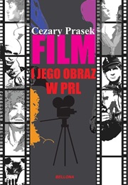 Film I Jego Obraz W PRL (Cezary Prasek)