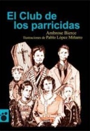 El Club De Los Parricidas (Ambrose Bierce)