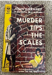 Murder Tips the Scales: Reprint of Two for Inspector West (John Creasey)