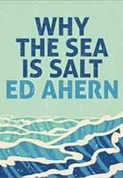 Why the Sea Is Salt (Ed Ahern)