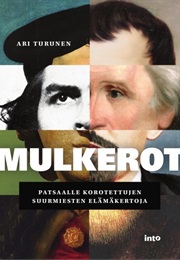 Mulkerot – Patsaalle Korotettujen Suurmiesten Elämäkertoja (Ari Turunen)