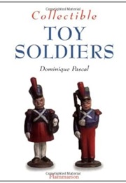 Collectible Toy Soldiers (Collectibles) (Dominique Pascal)