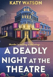 A Deadly Night at the Theatre (Katy Watson)