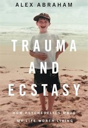 Trauma and Ecstasy (Alex Abraham)
