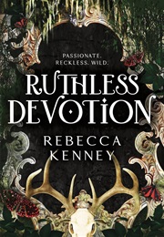 Ruthless Devotion (Rebecca F. Kenney)