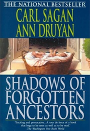 Shadows of Forgotten Ancestors (Carl Sagan & Ann Druyan)