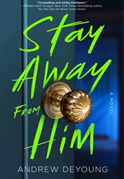 Stay Away From Him (Andrew Deyoung)
