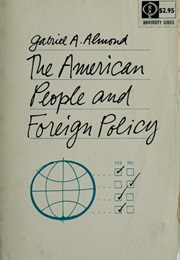 The American People and Foreign Policy (Gabriel Almond)