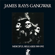 James Ray's Gangwar Merciful Releases 1989-1992
