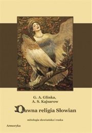 Dawna Religia Słowian. Mitologia Słowiańska I Ruska (G.A. Glinka ,  A.S. Kajsarow)